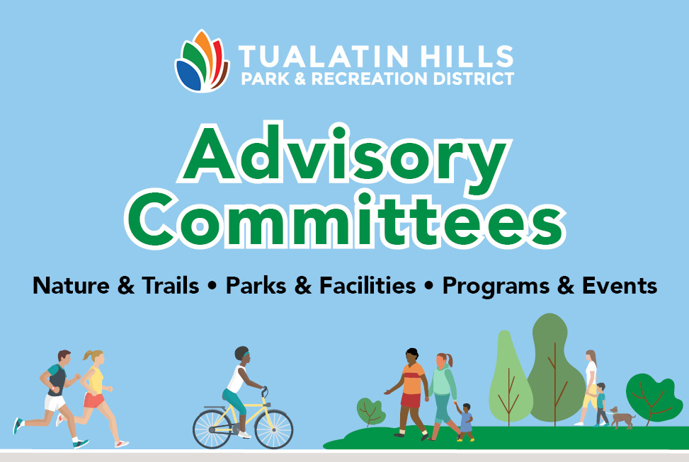 THPRD's advisory committees provide an opportunity for community volunteers to participate in the district's long-term planning efforts.